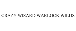 CRAZY WIZARD WARLOCK WILDS trademark