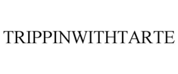 TRIPPINWITHTARTE trademark