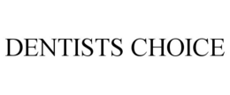 DENTISTS CHOICE trademark