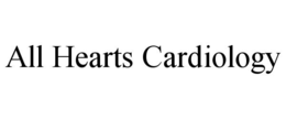 ALL HEARTS CARDIOLOGY trademark