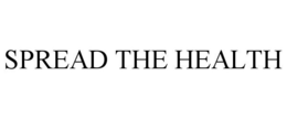 SPREAD THE HEALTH trademark