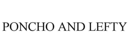 PONCHO AND LEFTY trademark