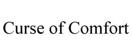 CURSE OF COMFORT trademark