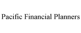 PACIFIC FINANCIAL PLANNERS trademark