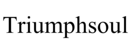TRIUMPHSOUL trademark