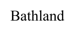 BATHLAND trademark