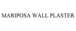 MARIPOSA WALL PLASTER trademark