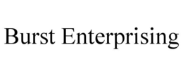 BURST ENTERPRISING trademark