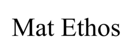 MAT ETHOS trademark