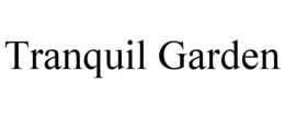 TRANQUIL GARDEN trademark