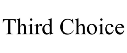 THIRD CHOICE trademark