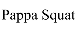PAPPA SQUAT trademark