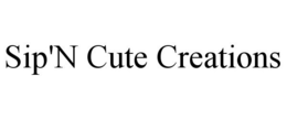 SIP'N CUTE CREATIONS trademark