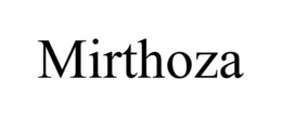 MIRTHOZA trademark