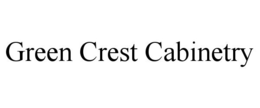 GREEN CREST CABINETRY trademark