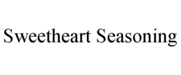SWEET HEART SEASONING trademark