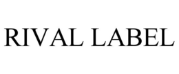 RIVAL LABEL trademark
