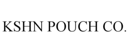 KSHN POUCH CO. trademark