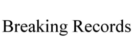 BREAKING RECORDS trademark
