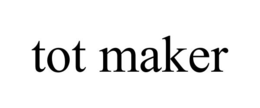 TOT MAKER trademark