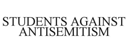 STUDENTS AGAINST ANTISEMITISM trademark