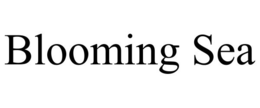 BLOOMING SEA trademark