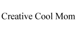 CREATIVE COOL MOM trademark