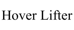 HOVER LIFTER trademark