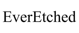 EVERETCHED trademark