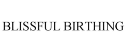 BLISSFUL BIRTHING trademark
