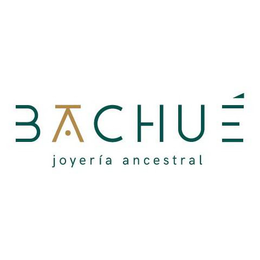 BACHUÉ JOYERÍA ANCESTRAL trademark