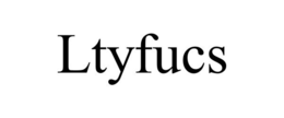LTYFUCS trademark
