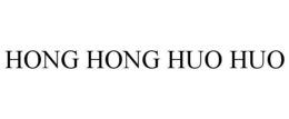 HONG HONG HUO HUO trademark