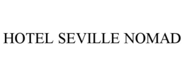 HOTEL SEVILLE NOMAD trademark