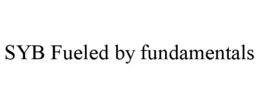 SYB FUELED BY FUNDAMENTALS trademark