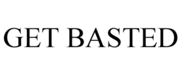 GET BASTED trademark