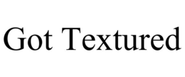 GOT TEXTURED trademark