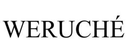 WERUCHÉ trademark