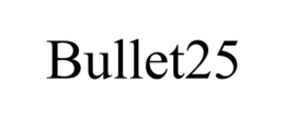BULLET25 trademark