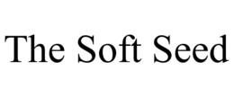 THE SOFT SEED trademark