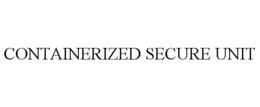 CONTAINERIZED SECURE UNIT trademark