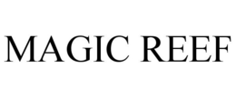 MAGIC REEF trademark
