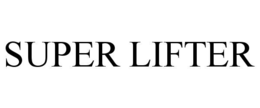 SUPER LIFTER trademark