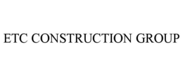 ETC CONSTRUCTION GROUP trademark