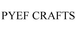 PYEF CRAFTS trademark