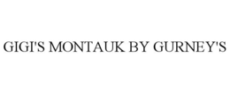 GIGI'S MONTAUK BY GURNEY'S trademark