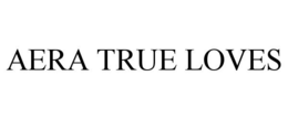 AERA TRUE LOVES trademark
