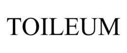 TOILEUM trademark