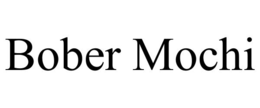 BOBER MOCHI trademark