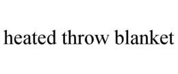 HEATED THROW BLANKET trademark